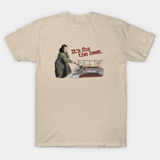 Misery: It's for the best. T-Shirt
