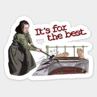 Misery: It's for the best. Sticker