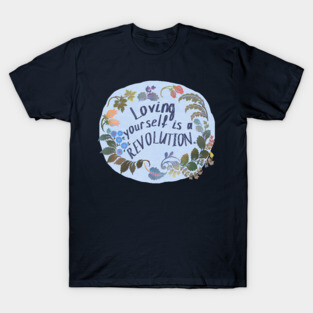 Loving Yourself Is A Revolution T-Shirt