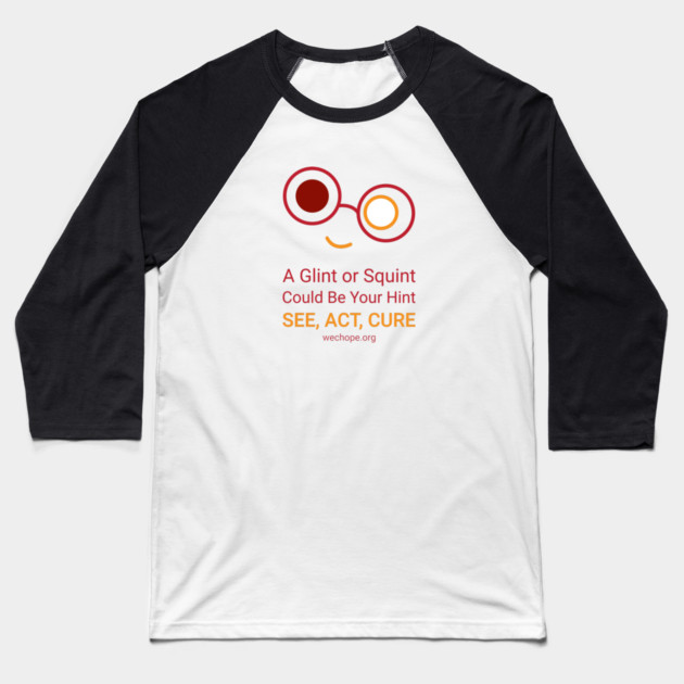 A Glint Or Squint - Red Baseball T-Shirt by World Eye Cancer Hope