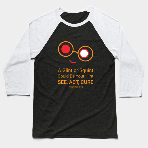 A Glint or Squint – Gold Baseball T-Shirt by World Eye Cancer Hope