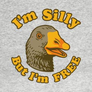 I'm Silly But I'm Free Sarcastic Lifestyle T-Shirt