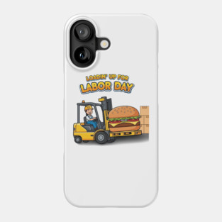 Loadin' Up for Labor Day Phone Case