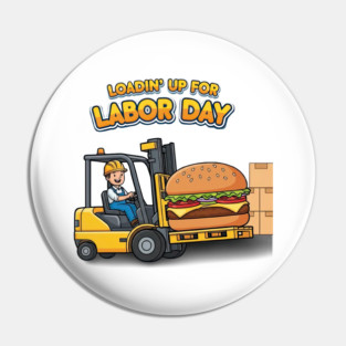 Loadin' Up for Labor Day Pin