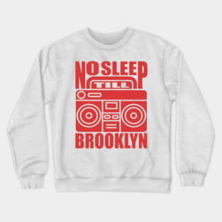 No Sleep Till Brooklyn Shirt Vintage Hip Hop Music Crewneck Sweatshirt