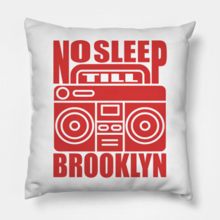 No Sleep Till Brooklyn Shirt Vintage Hip Hop Music Pillow