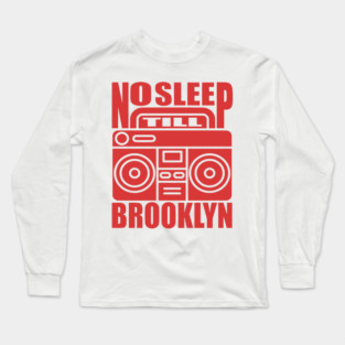 No Sleep Till Brooklyn Shirt Vintage Hip Hop Music Long Sleeve T-Shirt