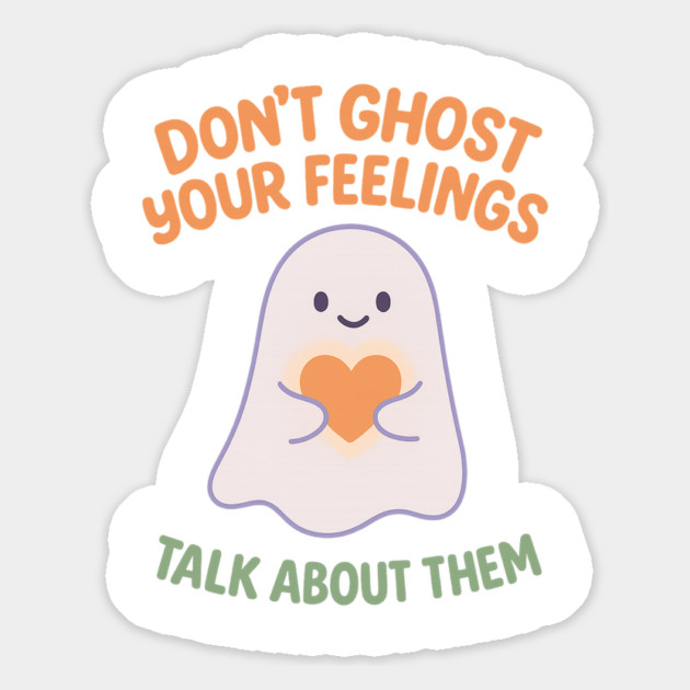 Don’t Ghost Your Feelings Magnet by Fauzi's Store