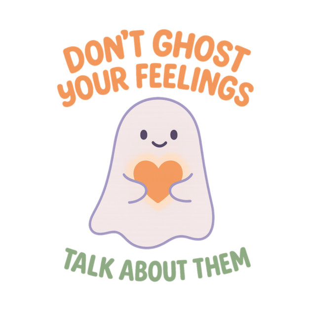 Don’t Ghost Your Feelings by Fauzi's Store