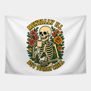 Mentally Ill But Totally Chill Tapestry