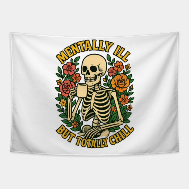 Mentally Ill But Totally Chill Tapestry by Fauzi's Store