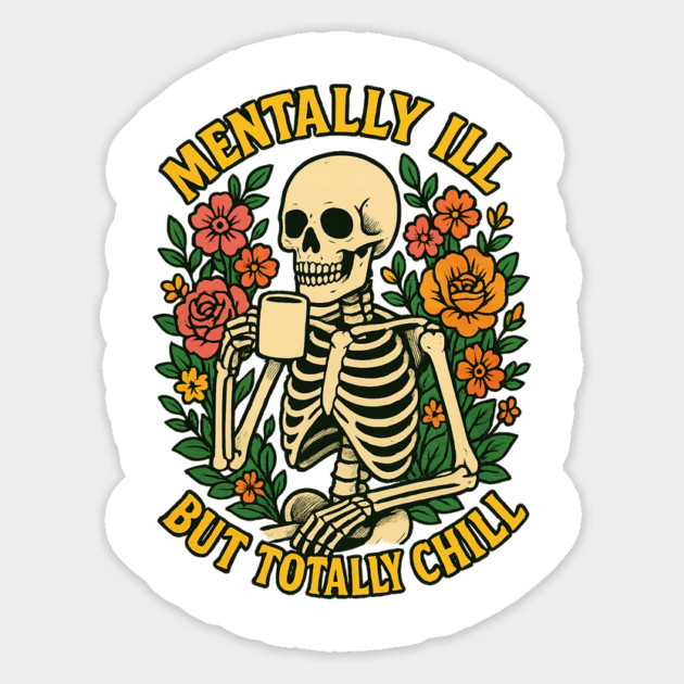 Mentally Ill But Totally Chill Sticker by Fauzi's Store