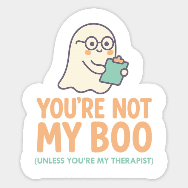 You’re Not My Boo – Unless You’re My Therapist Sticker by Fauzi's Store