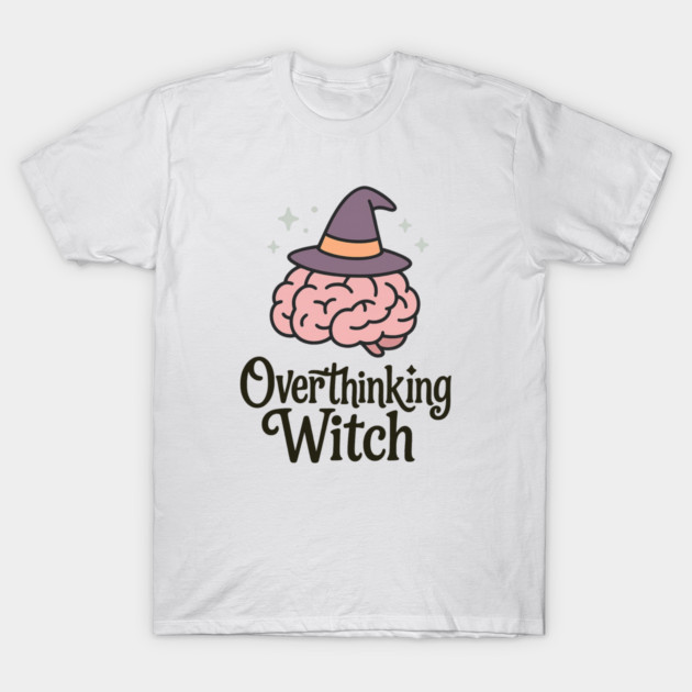 Overthinking Witch T-Shirt by Fauzi's Store