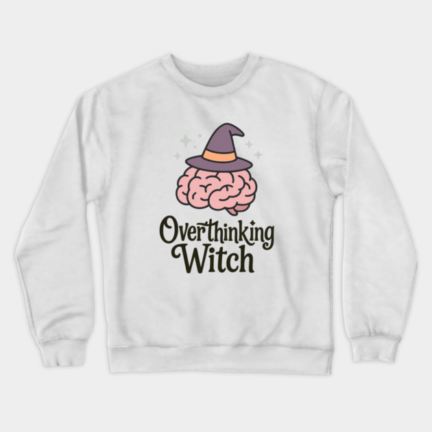 Overthinking Witch Crewneck Sweatshirt by Fauzi's Store