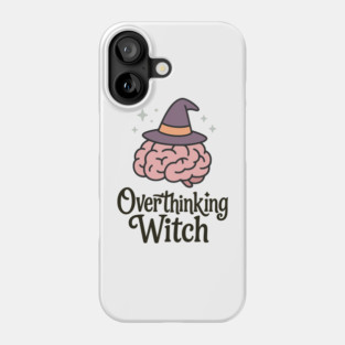 Overthinking Witch Phone Case