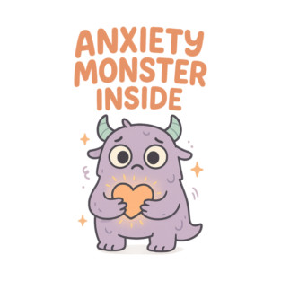 Anxiety Monster Inside T-Shirt