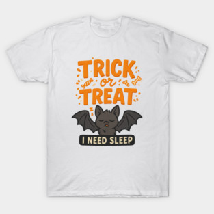 Trick or Treat – I Need Sleep T-Shirt