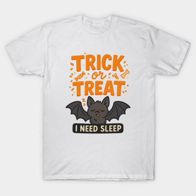 Trick or Treat – I Need Sleep T-Shirt by Fauzi's Store