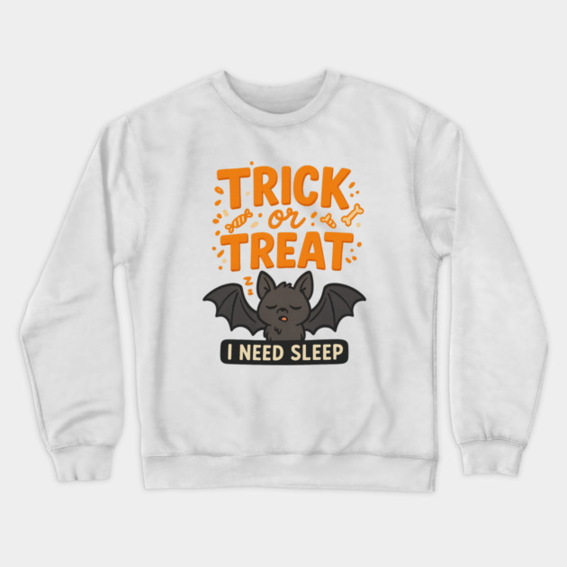 Trick or Treat – I Need Sleep Crewneck Sweatshirt by Fauzi's Store
