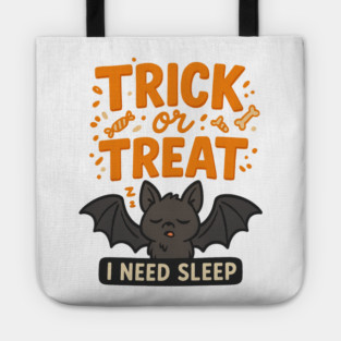 Trick or Treat – I Need Sleep Tote