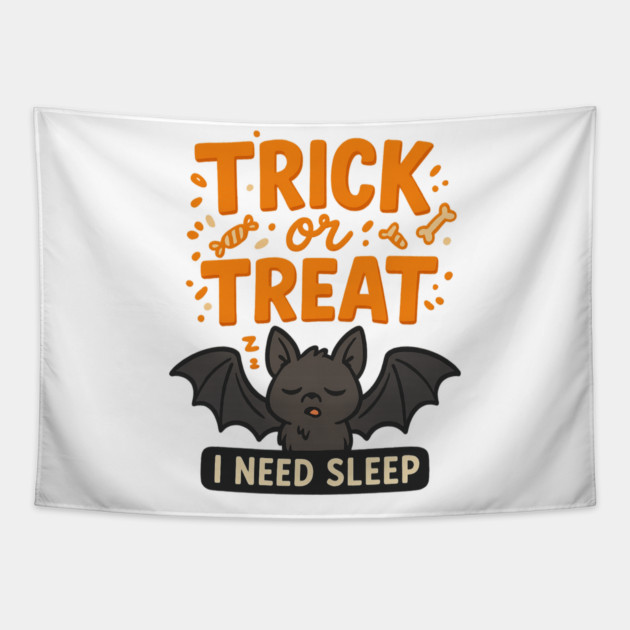 Trick or Treat – I Need Sleep Tapestry by Fauzi's Store