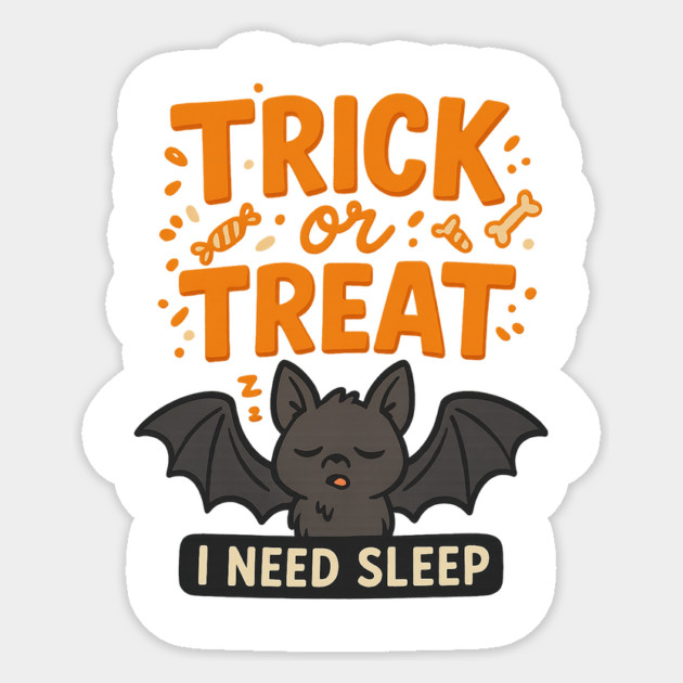 Trick or Treat – I Need Sleep Sticker by Fauzi's Store