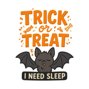 Trick or Treat – I Need Sleep T-Shirt