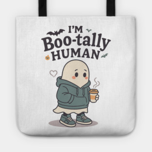 I’m Boo-tally Human Tote