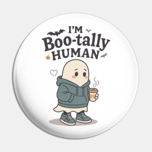 I’m Boo-tally Human Pin