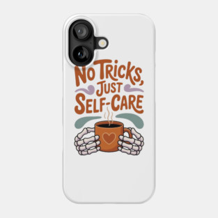 No Tricks Just Self-Care Phone Case