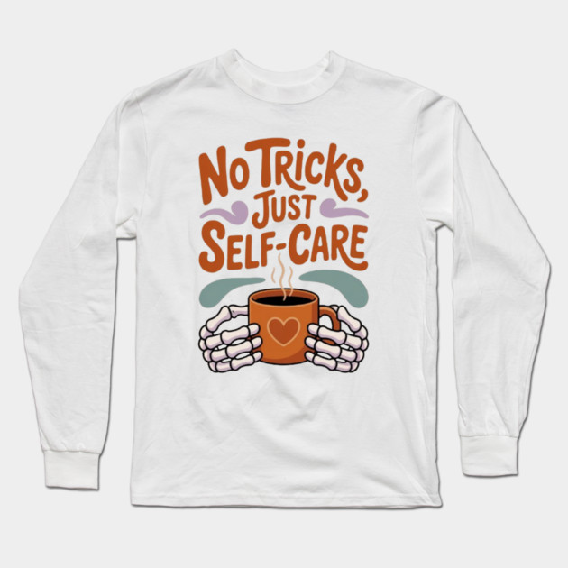 No Tricks Just Self-Care Long Sleeve T-Shirt by Fauzi's Store