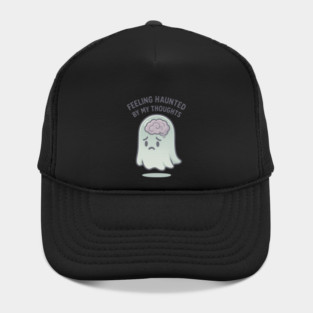 Feeling Haunted by My Thoughts Hat