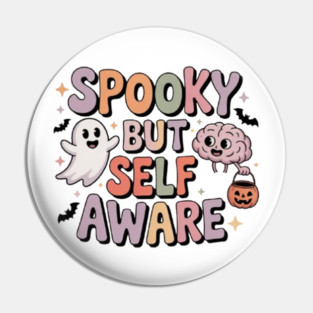 Spooky But Self-Aware Pin