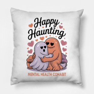 Happy Haunting – Mental Health Cohabit Pillow