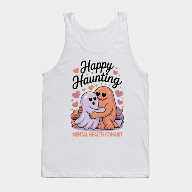 Happy Haunting – Mental Health Cohabit Tank Top by Fauzi's Store