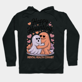 Happy Haunting – Mental Health Cohabit Hoodie