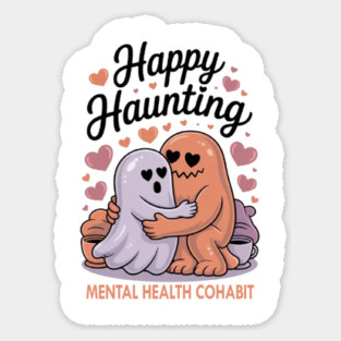 Happy Haunting – Mental Health Cohabit Sticker