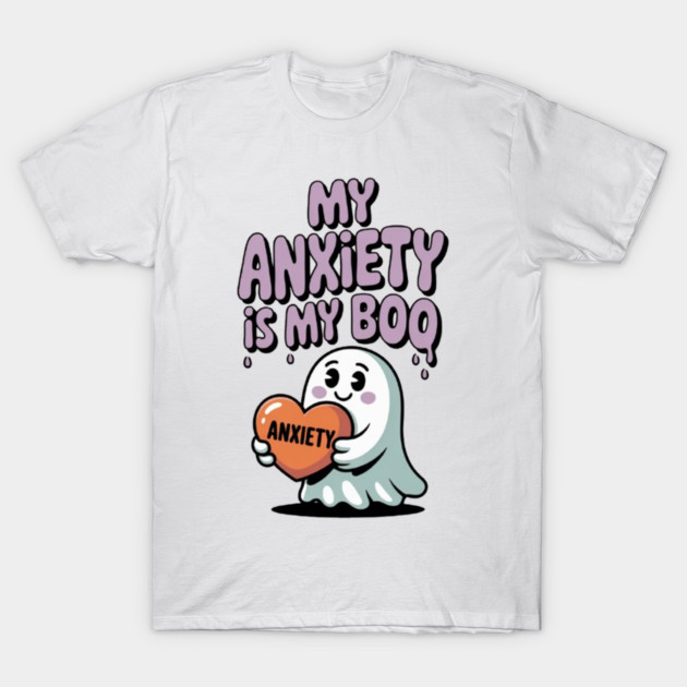 My Anxiety is My Boo T-Shirt by Fauzi's Store
