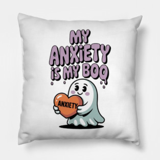 My Anxiety is My Boo Pillow