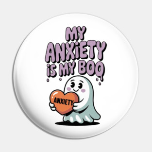 My Anxiety is My Boo Pin