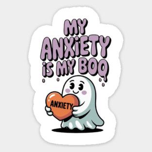 My Anxiety is My Boo Magnet