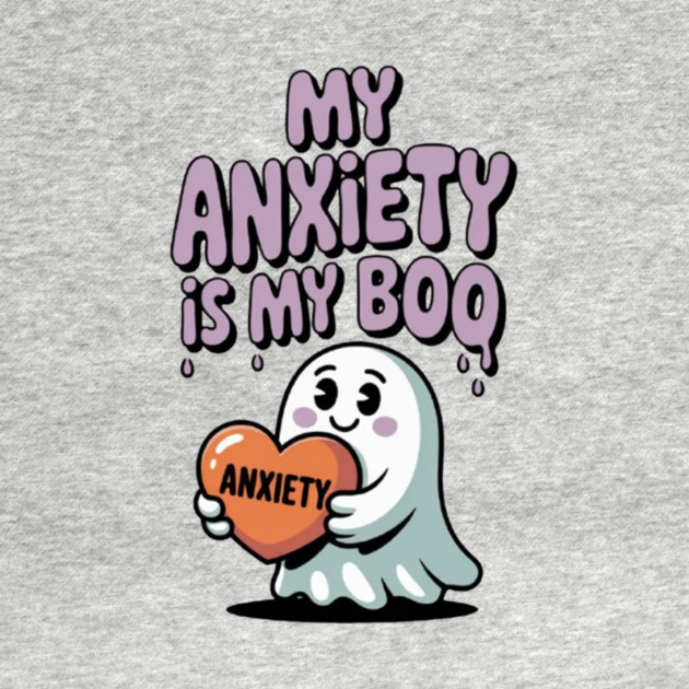 My Anxiety is My Boo by Fauzi's Store