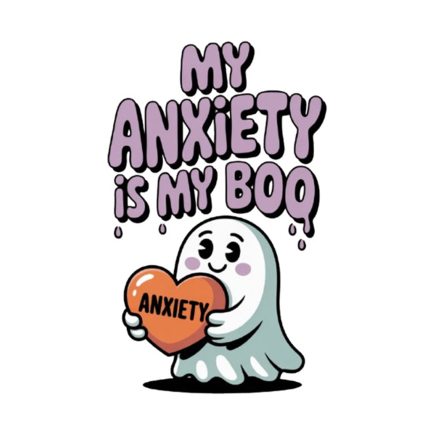 My Anxiety is My Boo by Fauzi's Store