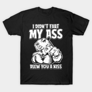 Humor Guinea I Didnt Fart My Butt Blew You A Kiss T-Shirt
