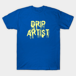 Drip Artist Paint Splash Splatter T-Shirt