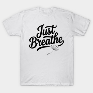 Just Breathe T-Shirt