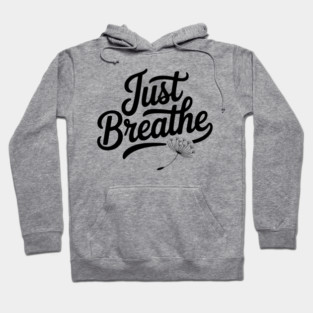 Just Breathe Hoodie