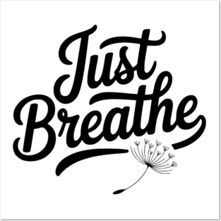 Just Breathe Posters and Art