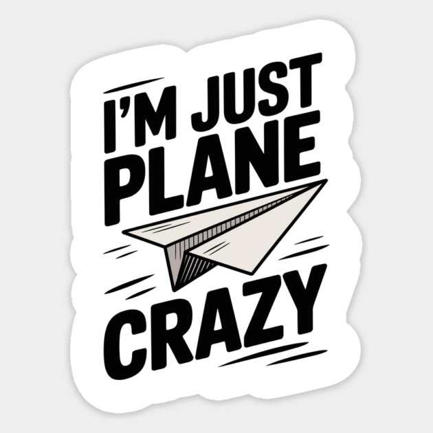 I’m Just Plane Crazy with Paper Plane Sticker by Frank Ring